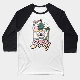 "Always Salty" Beach Skull Baseball T-Shirt